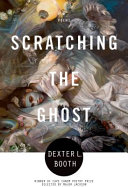 Scratching the ghost : poems /