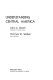 Understanding Central America / John A. Booth, Thomas W. Walker.