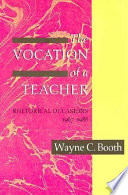 The vocation of a teacher : rhetorical occasions, 1967-1988 /