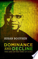 Dominance and decline : the ANC in the time of Zuma /