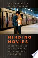 Minding movies : observations on the art, craft, and business of filmmaking /