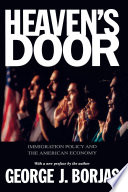 Heaven's door : immigration policy and the American economy / George J. Borjas.