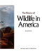 The history of wildlife in America / by Hal Borland.