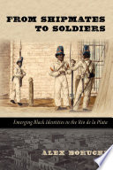 From shipmates to soldiers : emerging back identities in the Rio de la Plata /