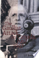The Gaullist attack on Canada, 1967-1997 /