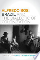 Brazil and the dialectic of colonization /