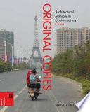 Original copies : architectural mimicry in contemporary China /