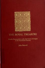 The royal treasure : Muslim communities under the Crown of Aragon in the fourteenth century / John Boswell.
