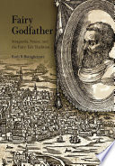 Fairy godfather : Straparola, Venice, and the fairy tale tradition / Ruth B. Bottigheimer.