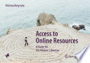 Access to Online Resources A Guide for the Modern Librarian /