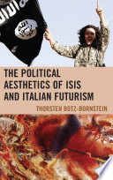 The political aesthetics of ISIS and Italian futurism /