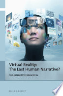 Virtual reality : the last human narrative? / by Thorsten Botz-Bornstein.