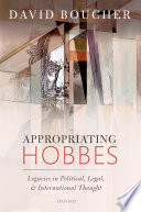 Appropriating Hobbes : legacies in political, legal, and international thought /