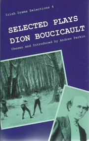 Selected plays of Dion Bouciault /