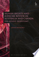 Human rights and judicial review in Australia and Canada : the newest despotism? / Janina Boughey.