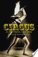 Circus as Multimodal Discourse : Performance, Meaning, and Ritual.