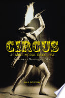 Circus as multimodal discourse performance, meaning and ritual /