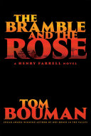 The bramble and the rose : a Henry Farrell novel / Tom Bouman.