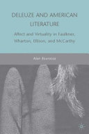 Deleuze and American literature : affect and virtuality in Faulkner, Wharton, Ellison, and McCarthy / Alan Bourassa.