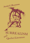 Surrealism and Quebec literature : history of a cultural revolution /