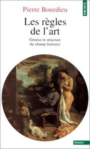 Les règles de l'art : genèse et structure du champ littéraire /