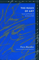 The rules of art : genesis and structure of the literary field / Pierre Bourdieu ; translated by Susan Emanuel.