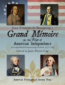 Grand memoire on the War of American Independence : an unpublished manuscript written 1777-1783 /