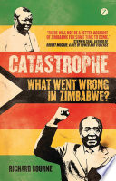 Catastrophe : what went wrong in Zimbabwe? /