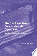 The Dutch and German communist left (1900-68) : 'Neither Lenin nor Trotsky nor Stalin!' - 'All workers must think for themselves!' /