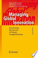 Managing global innovation : uncovering the secrets of future competitiveness /