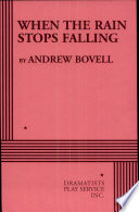 When the rain stops falling / by Andrew Bovell.