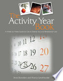 The activity year book : a week by week guide for use in elderly day and residential care /