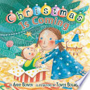 Christmas is coming / by Anne Bowen ; illustrated by Tomek Bogacki.