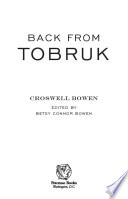 Back from Tobruk / Croswell Bowen ; edited by Betsy Connor Bowen.