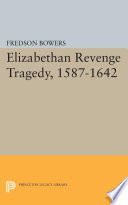 Elizabethan revenge tragedy, 1587-1642 /