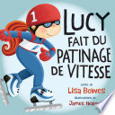 Lucy fait du patinage de vitesse /