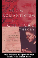 From romanticism to critical theory : the philosophy of German literary theory /