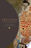 Freudian mythologies : Greek tragedy and modern identities / Rachel Bowlby.