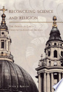 Reconciling science and religion : the debate in early-twentieth-century Britain / Peter J. Bowler.