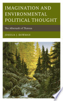 Imagination and environmental political thought : the aftermath of Thoreau /