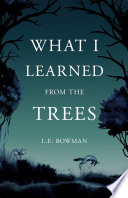 What I learned from the trees : poems /