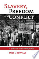 Slavery, freedom and conflict : a story of two Birminghams /