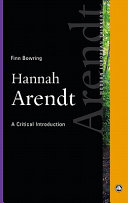 Hannah Arendt : a critical introduction / Finn Bowring.