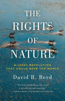 The rights of nature : a legal revolution that could save the world /
