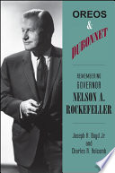 Oreos and Dubonnet : remembering Governor Nelson A. Rockefeller /