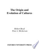 The origin and evolution of cultures / Robert Boyd, Peter J. Richerson.