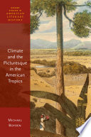 Climate and the picturesque in the American tropics /