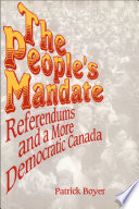 The people's mandate : referendums and a more democratic Canada /