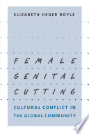 Female genital cutting : cultural conflict in the global community /