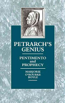 Petrarch's genius : pentimento and prophecy / Marjorie O'Rourke Boyle.